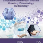 خرید و دانلود نسخه کامل کتاب 
Computational Methods in Medicinal Chemistry, Pharmacology, and Toxicology