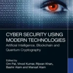خرید و دانلود نسخه کامل کتاب 
Cyber Security Using Modern Technologies: Artificial Intelligence, Blockchain and Quantum Cryptography سورنا بوک