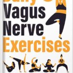 خرید و دانلود نسخه کامل کتاب Daily Vagus Nerve Exercises: A Practical, Step-By-Step Guide to Increasing Your Vagal Tone and Activating The Natural Healing Power of Your Body to Relieve Stress, Anxiety, and Chronic Illnesses by Milly C. Brown PDF