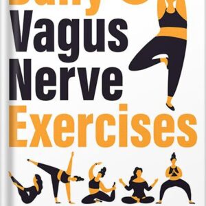 خرید و دانلود نسخه کامل کتاب Daily Vagus Nerve Exercises: A Practical, Step-By-Step Guide to Increasing Your Vagal Tone and Activating The Natural Healing Power of Your Body to Relieve Stress, Anxiety, and Chronic Illnesses by Milly C. Brown PDF