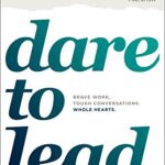 خرید و دانلود نسخه کامل کتاب Dare to Lead: Brave Work. Tough Conversations. Whole Hearts by Brené Brown