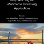 خرید و دانلود نسخه کامل کتاب 
Deep Learning for Multimedia Processing Applications: Volume Two: Signal Processing and Pattern Recognition سورنا بوک