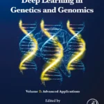 خرید و دانلود نسخه کامل کتاب 
Deep Learning in Genetics and Genomics: Volume 2: Advanced Applications