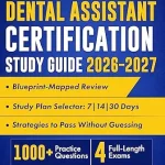 خرید و دانلود نسخه کامل کتاب Dental Assistant Certification Study Guide 2026–2027: Blueprint-Mapped Review with Study Plans, 1000+ Practice Questions, 4 Full-Length Exams, Detailed Answers and Strategies to Pass Without Guessing