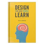 خرید و دانلود نسخه کامل کتاب Design for How People Learn by Julie Dirksen
