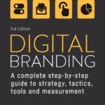 خرید و دانلود نسخه کامل کتاب 
Digital Branding: A Complete Step-by-Step Guide to Strategy, Tactics, Tools and Measurement