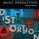 خرید و دانلود نسخه کامل کتاب 
Distortion in Music Production: The Soul of Sonics