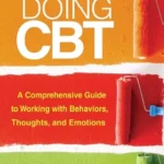 خرید و دانلود نسخه کامل کتاب 
Doing CBT: A Comprehensive Guide to Working with Behaviors, Thoughts, and Emotions 2nd Edition سورنا بوک