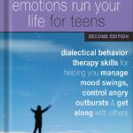 خرید و دانلود نسخه کامل کتاب Don’t Let Your Emotions Run Your Life for Teens: Dialectical Behavior Therapy Skills for Helping You Manage Mood Swings, Control Angry Outbursts, and Get Along with Others by Sheri Van Dijk PDF