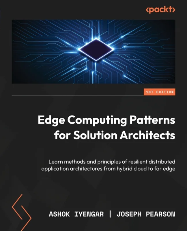 خرید و دانلود نسخه کامل کتاب
Edge Computing Patterns for Solution Architects: Learn methods and principles of resilient distributed application architectures from hybrid cloud to far edge_6a5dd216ed408.webp خرید و دانلود نسخه کامل کتاب
Edge Computing Patterns for Solution Architects: Learn methods and principles of resilient distributed application architectures from hybrid cloud to far edge سورنا بوک - تصویر 1