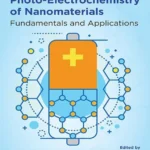 خرید و دانلود نسخه کامل کتاب 
Electrochemistry and Photo-Electrochemistry of Nanomaterials: Fundamentals and Applications