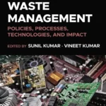 خرید و دانلود نسخه کامل کتاب 
Electronic Waste Management: Policies, Processes, Technologies, and Impact سورنا بوک