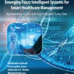 خرید و دانلود نسخه کامل کتاب 
Emerging Fuzzy Intelligent Systems for Smart Healthcare Management