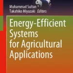 خرید و دانلود نسخه کامل کتاب 
Energy-Efficient Systems for Agricultural Applications