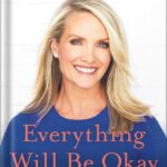خرید و دانلود نسخه کامل کتاب Everything Will Be Okay: Life Lessons for Young Women (from a Former Young Woman) by Dana Perino
