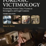 خرید و دانلود نسخه کامل کتاب 
Forensic Victimology: Examining Violent Crime Victims in Investigative and Legal Contexts 3rd Edition