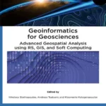 خرید و دانلود نسخه کامل کتاب 
Geoinformatics for Geosciences: Advanced Geospatial Analysis using RS, GIS and Soft Computing