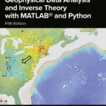 خرید و دانلود نسخه کامل کتاب 
Geophysical Data Analysis and Inverse Theory with MATLAB® and Python 5th Edition سورنا بوک