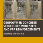 خرید و دانلود نسخه کامل کتاب 
Geopolymer Concrete Structures with Steel and FRP Reinforcements: Analysis and Design