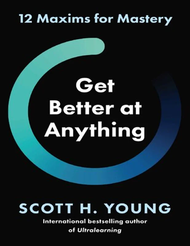 خرید و دانلود نسخه کامل کتاب
Get Better at Anything: 12 Maxims for Mastery_6a5dd2d7a9cca.webp خرید و دانلود نسخه کامل کتاب
Get Better at Anything: 12 Maxims for Mastery سورنا بوک - تصویر 1