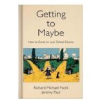 خرید و دانلود نسخه کامل کتاب Getting To Maybe How to Excel on Law School Exams by Richard Michael Fischl, Jeremy Paul