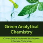 خرید و دانلود نسخه کامل کتاب 
Green Analytical Chemistry: Current Status and Future Perspectives in Sample Preparation