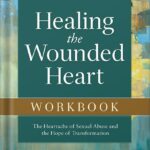 خرید و دانلود نسخه کامل کتاب Healing the Wounded Heart Workbook: The Heartache of Sexual Abuse and the Hope of Transformation by Dan B. Allender PDF