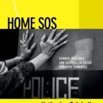 خرید و دانلود نسخه کامل کتاب 
Home SOS: Gender, Violence, and Survival in Crisis Ordinary Cambodia