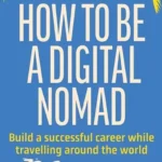خرید و دانلود نسخه کامل کتاب 
How to Be a Digital Nomad: Build a Successful Career While Travelling the World سورنا بوک