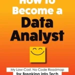 خرید و دانلود نسخه کامل کتاب 
How to Become a Data Analyst: My Low-Cost, No Code Roadmap for Breaking into Tech سورنا بوک