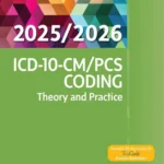 خرید و دانلود نسخه کامل کتاب 
ICD-10-CM/PCS Coding: Theory and Practice, 2025/2026 Edition