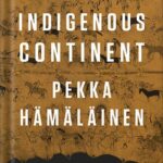 خرید و دانلود نسخه کامل کتاب Indigenous Continent: The Epic Contest for North America by Pekka Hämäläinen PDF