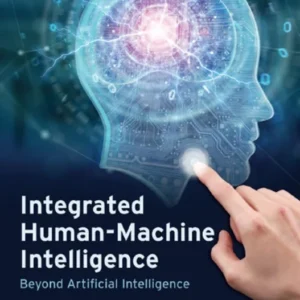 خرید و دانلود نسخه کامل کتاب 
Integrated Human-Machine Intelligence: Beyond Artificial Intelligence