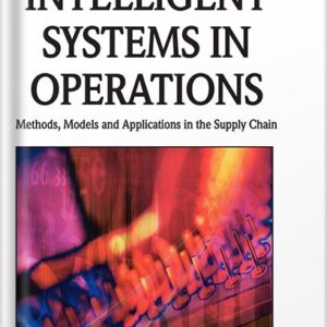 خرید و دانلود نسخه کامل کتاب Intelligent Systems in Operations: Methods, Models and Applications in the Supply Chain (Premier Reference Source) by Barin Nag PDF