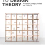 خرید و دانلود نسخه کامل کتاب 
Introduction to Design Theory: Philosophy, Critique, History and Practice سورنا بوک