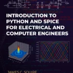 خرید و دانلود نسخه کامل کتاب 
Introduction to Python and Spice for Electrical and Computer Engineers
