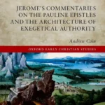 خرید و دانلود نسخه کامل کتاب 
Jerome's Commentaries on the Pauline Epistles and the Architecture of Exegetical Authority