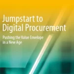 خرید و دانلود نسخه کامل کتاب 
Jumpstart to Digital Procurement: Pushing the Value Envelope in a New Age