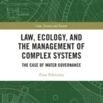 خرید و دانلود نسخه کامل کتاب 
Law, Ecology, and the Management of Complex Systems: The Case of Water Governance