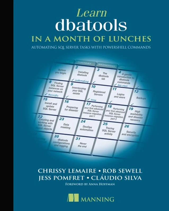 خرید و دانلود نسخه کامل کتاب
Learn dbatools in a Month of Lunches: Automating SQL server tasks with PowerShell commands_6a5fa2fd8e779.webp خرید و دانلود نسخه کامل کتاب
Learn dbatools in a Month of Lunches: Automating SQL server tasks with PowerShell commands - تصویر 1