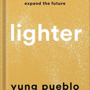 خرید و دانلود نسخه کامل کتاب Lighter: Let Go of the Past, Connect with the Present, and Expand the Future by Yung Pueblo PDF