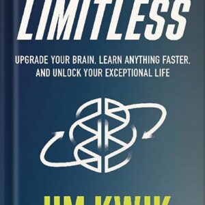 خرید و دانلود نسخه کامل کتاب Limitless: Upgrade Your Brain, Learn Anything Faster, and Unlock Your Exceptional Life by Jim Kwik