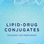 خرید و دانلود نسخه کامل کتاب 
Lipid-Drug Conjugates: Innovation and Applications