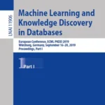 خرید و دانلود نسخه کامل کتاب 
Machine Learning and Knowledge Discovery in Databases: European Conference, ECML PKDD 2019, Würzburg, Germany… Part I