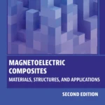 خرید و دانلود نسخه کامل کتاب 
Magnetoelectric Composites: Materials, Structures, and Applications 2nd Edition