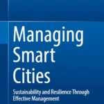 خرید و دانلود نسخه کامل کتاب 
Managing Smart Cities: Sustainability and Resilience Through Effective Management