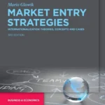 خرید و دانلود نسخه کامل کتاب 
Market Entry Strategies: Internationalization Theories, Concepts and Cases