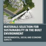 خرید و دانلود نسخه کامل کتاب 
Materials Selection for Sustainability in the Built Environment: Environmental, Social and Economic Aspects سورنا بوک