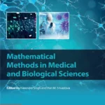 خرید و دانلود نسخه کامل کتاب 
Mathematical Methods in Medical and Biological Sciences