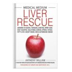 خرید و دانلود نسخه کامل کتاب Medical Medium Liver Rescue by Anthony William